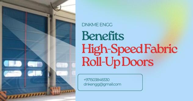 Top 10 Benefits of High-Speed Fabric Roll-Up Doors for Industrial Facilities